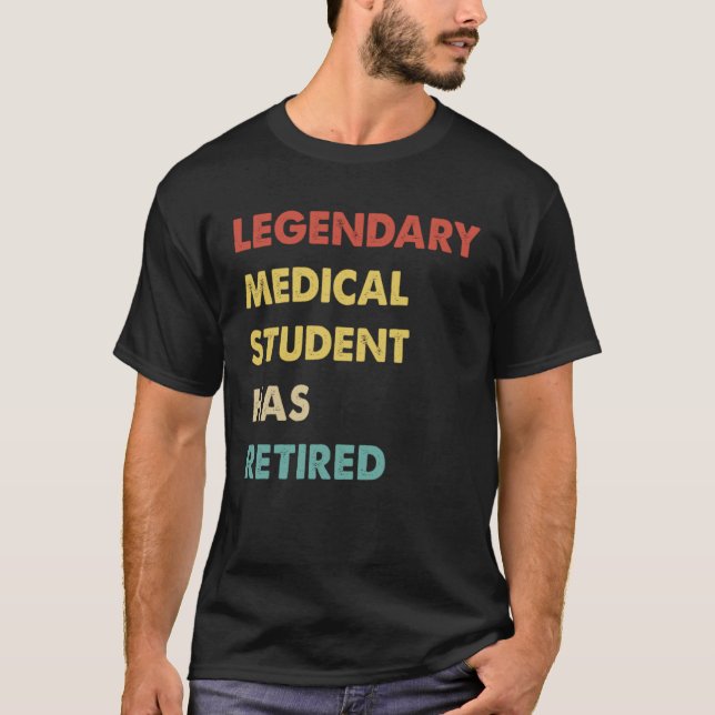 Retro Legendary Medical Student Has Retired T-Shirt (Vorderseite)