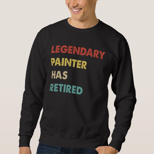 Retro Legendary Painter Has Retired Sweatshirt (Vorderseite)