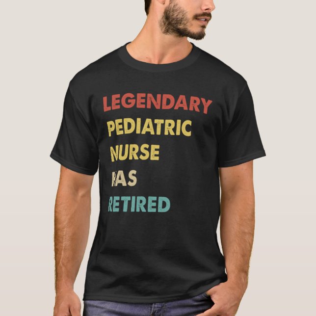 Retro Legendary Pediatric Nurse Has Retired T-Shirt (Vorderseite)