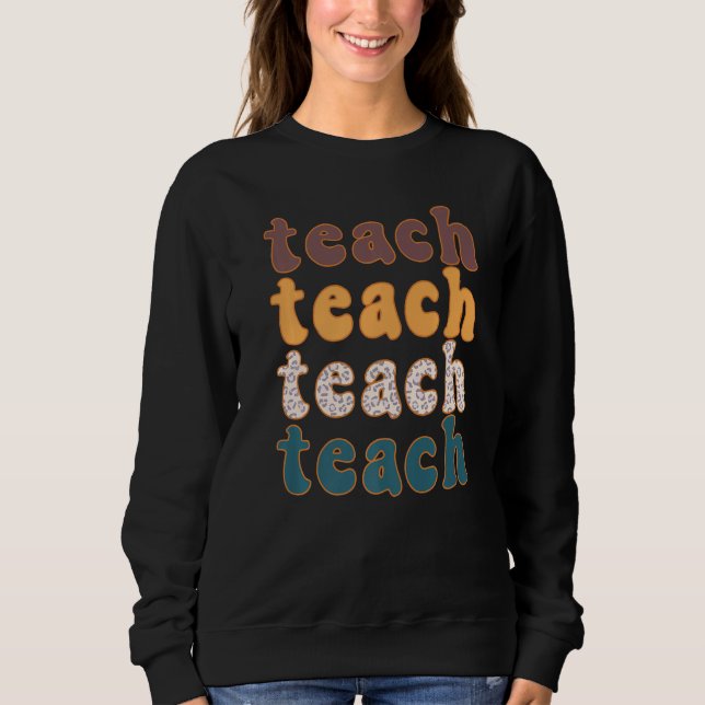 Retro Leopard Teach For Teacher Elementary School  Sweatshirt (Vorderseite)