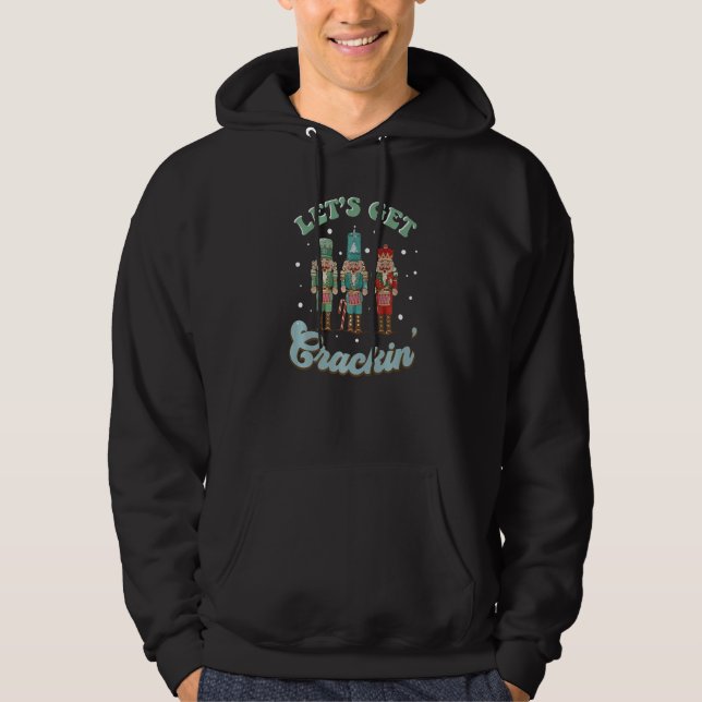 Retro Let's Get Crackin' Nutcracker Christmas Holi Hoodie (Vorderseite)