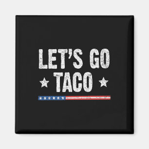 Retro Let's Go Taco Funny Sprichwort immer Hühner Magnet