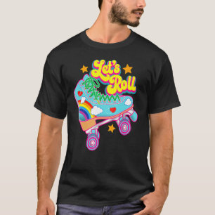 Retro Letu2019s Roll Rollerskating Niedlich Rollsk T-Shirt