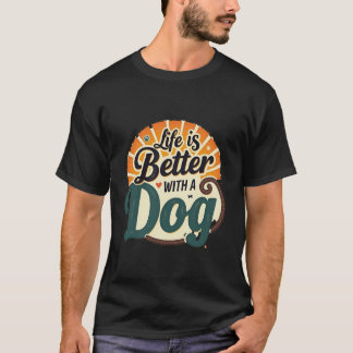 Retro Life is better with a Dog Typografy Graphic T-Shirt