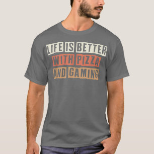 Retro Life ist besser mit Pizza und Gaming T-Shirt