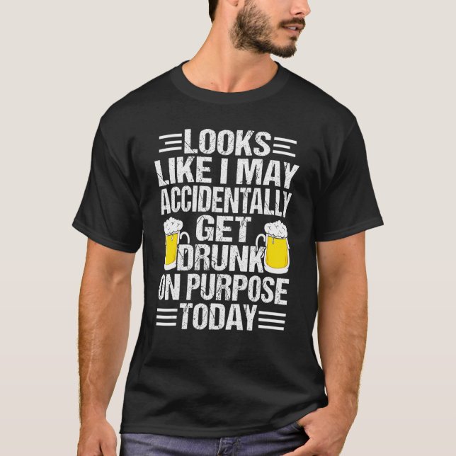 Retro Looks Like I May Accidentally Get Drunk  Quo T-Shirt (Vorderseite)