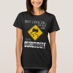 Retro Lustig Aber Officer Das Schild Sagte Mach Ei T-Shirt