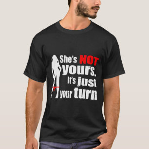 Retro Lustig Sie gehört nicht dir, sie ist nur an T-Shirt