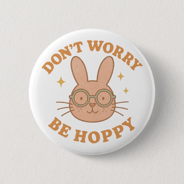 Retro Lustiger Hase "Keine Sorge, sei hoppy" Button (Vorderseite)