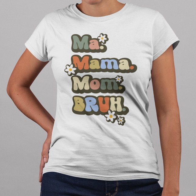 Retro Ma Mama Mama Bruh T-Shirt (Von Creator hochgeladen)