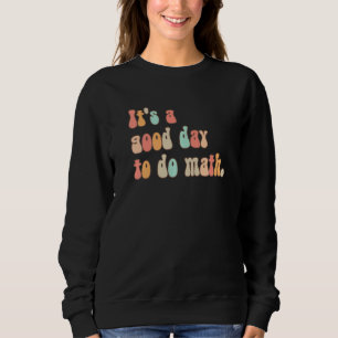 Retro-Mathe-Lehrer Zurück zur Schule Es ist ein gu Sweatshirt
