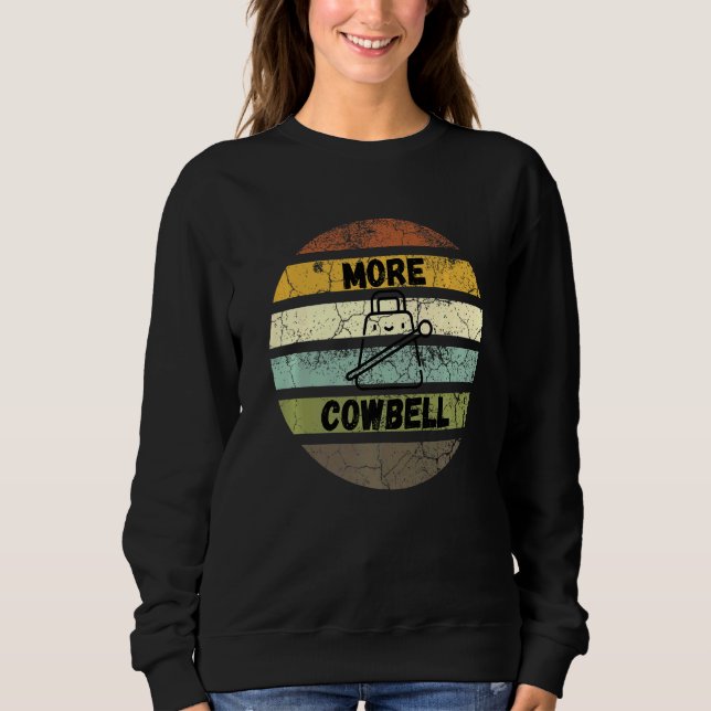 Retro more Cowbell Musical Instrument Sweatshirt (Vorderseite)