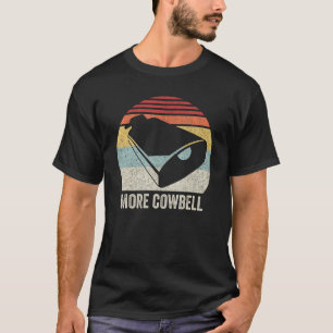 Retro More Cowbell-Shirt Lustiges Schlagzeuger-Ges T-Shirt
