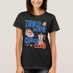Retro Müde Mütter Kaffeeclub Lustiges Mütterleben T-Shirt