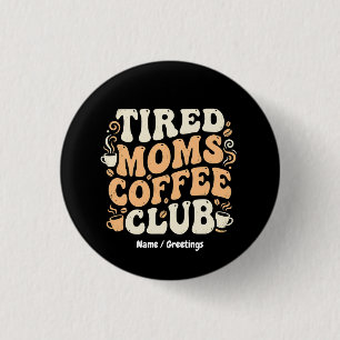 Retro-Müde-Mütter-Kaffeeclub Vintage-Ästhetik Button