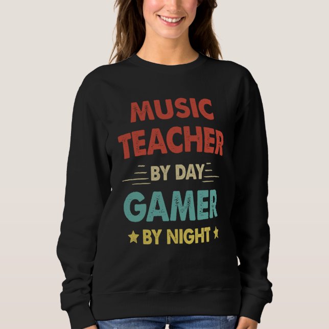 Retro Music Teacher By Day Gamer By Night Sweatshirt (Vorderseite)