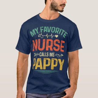Retro My Favorite Nurse Calls Me Pappy Father's Da T-Shirt
