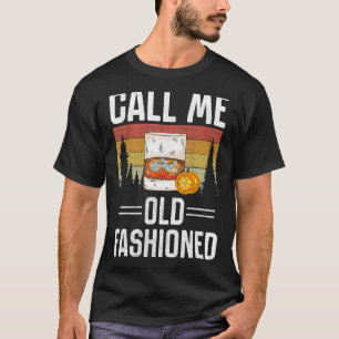 Retro Nennen Sie mich altmodisch Whisky Vintage T-Shirt