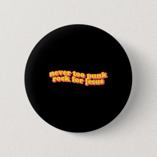 Retro niemals zu Punk Rock für Jesus Christlicher Button