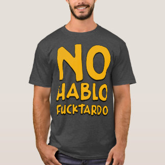 Retro No Hablo Fucktardo Funny Spanisches Zitat T-Shirt