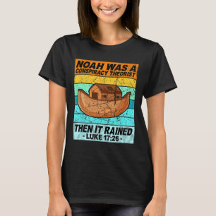 Retro Noah war ein Verschwörungstheoretiker, dann T-Shirt