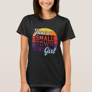 Retro Nur Ein Mädchen Aus Einer Kleinen Stadt Sonn T-Shirt