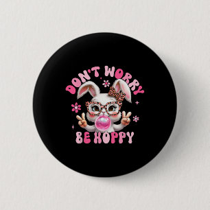 Retro Oaster Dont Besorgnis be Hoppy Niedliche Son Button