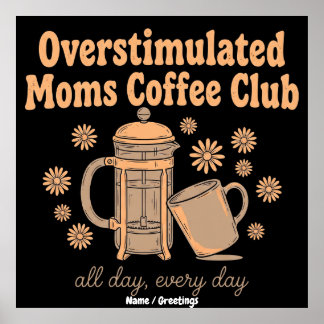 Retro Overstimulated Moms Coffee Club Graphic Art Poster
