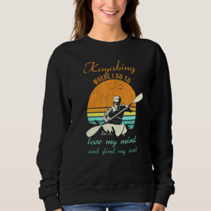 Retro Paddeln Kayak Kayaking, wo ich gehe zu verli Sweatshirt
