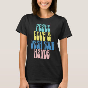 Retro Peace Liebe & Wash your hand Washing Hy T-Shirt