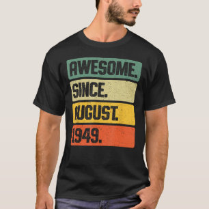 Retro Phantastisch seit August 1949 74 Jahre alt 7 T-Shirt
