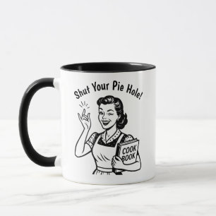 Retro Pie Hole Spaß 50er Ehefrau Geschenk Tasse