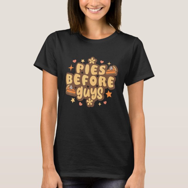 Retro Pies before Guys Funny Thanksgiving pies T-Shirt (Vorderseite)