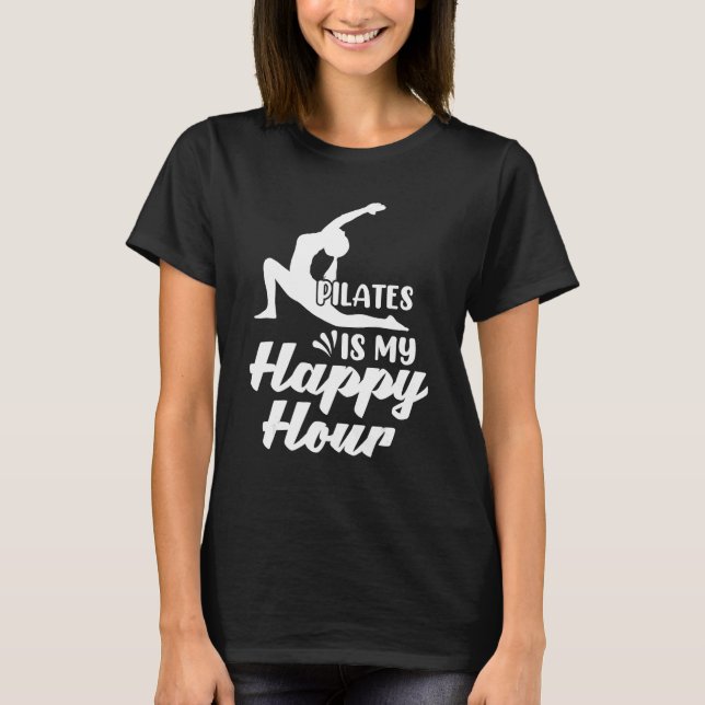 Retro Pilates Is my Happy Hour Great Woman Workout T-Shirt (Vorderseite)