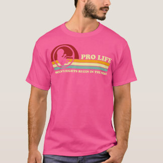 Retro Pro Life Frauenrechte beginnen in der Frau T-Shirt