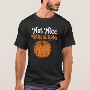 Retro Pumpkin Gewürz nicht nett ohne Gewürzhaftung T-Shirt
