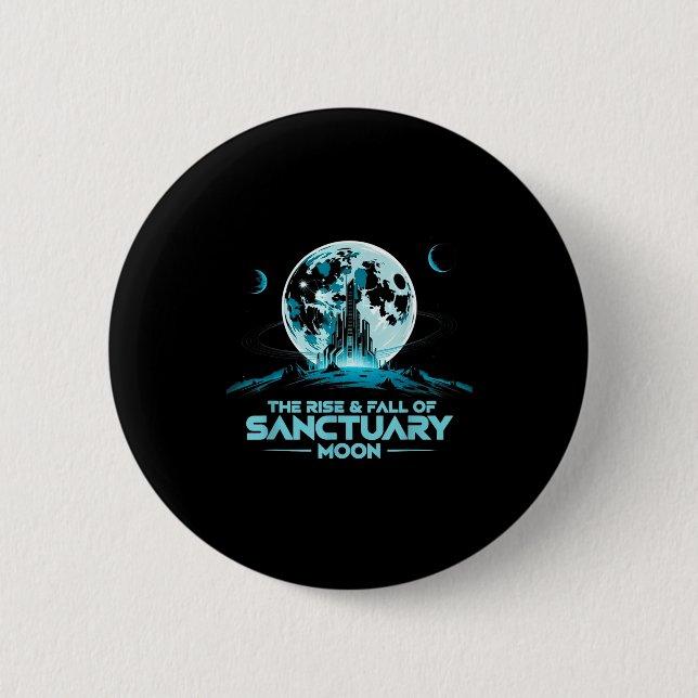 Retro Quote The Rise And Fall Of Sanctuary Moon Cl Button (Vorderseite)