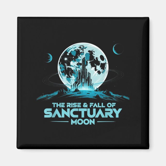 Retro Quote The Rise And Fall Of Sanctuary Moon Cl Magnet (Vorne)