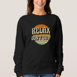 Retro Relax Don't Do It 80's 1 Sweatshirt