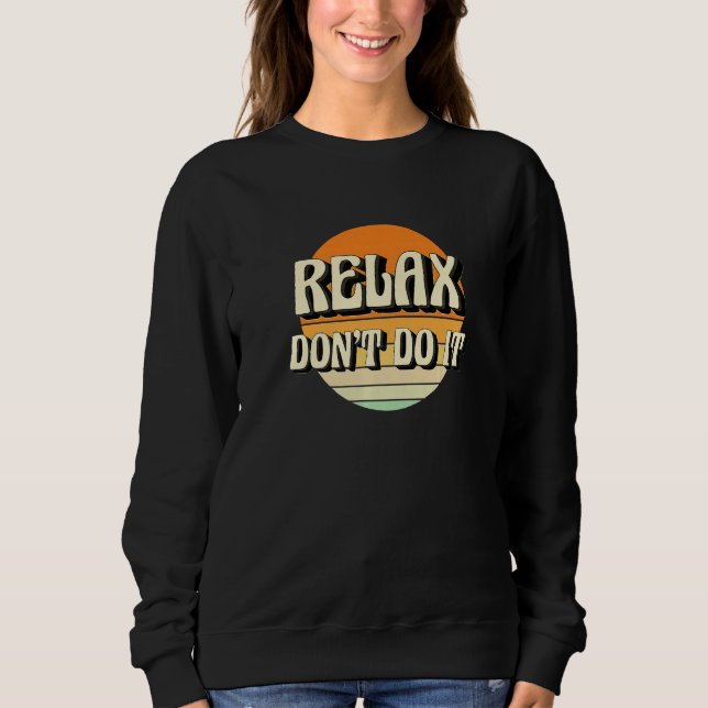 Retro Relax Don't Do It  80's  1 Sweatshirt (Vorderseite)