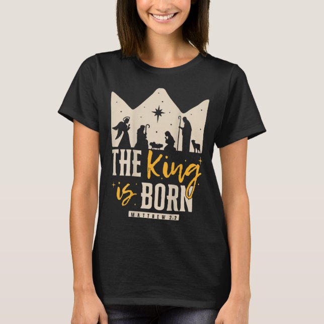 Retro Religious Christmas The King Is Born Christi T-Shirt (Vorderseite)