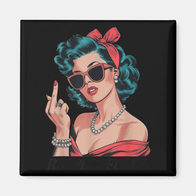Retro Respectfully Funny N Up Girl Sy Style  Magnet (Vorne)
