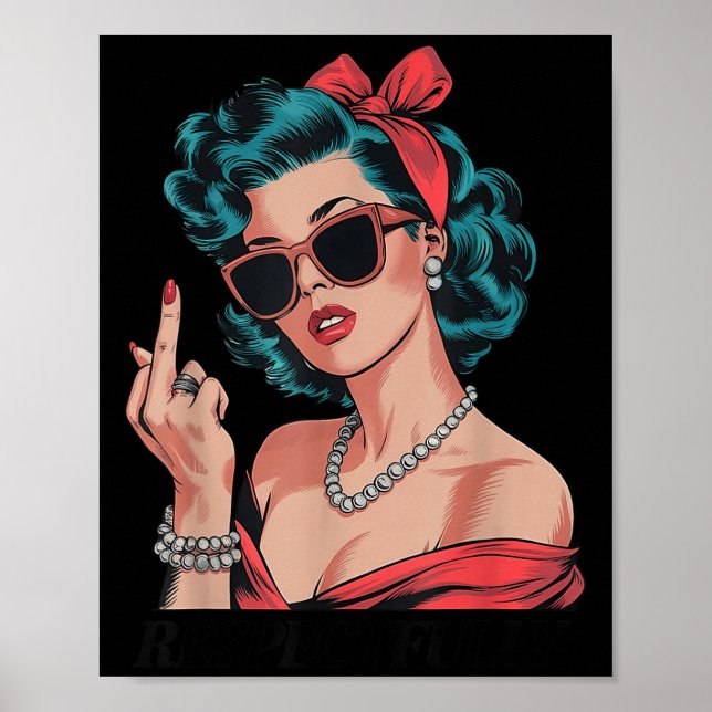 Retro Respectfully Funny N Up Girl Sy Style  Poster (Vorne)