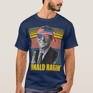 Retro Ronald Ragin Reagan Lustig 4. Juli Team T-Shirt