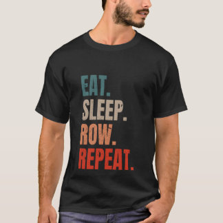 Retro Rowing Rower Coxsuain essen Sleep Row Wieder T-Shirt