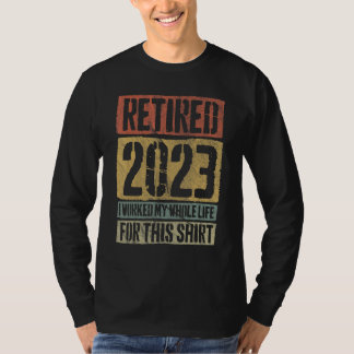 Retro-Ruhestand 2023 Ich arbeitete mein ganzes Li T-Shirt