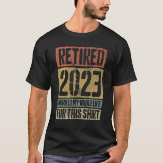 Retro-Ruhestand 2023 Ich arbeitete mein ganzes Li T-Shirt