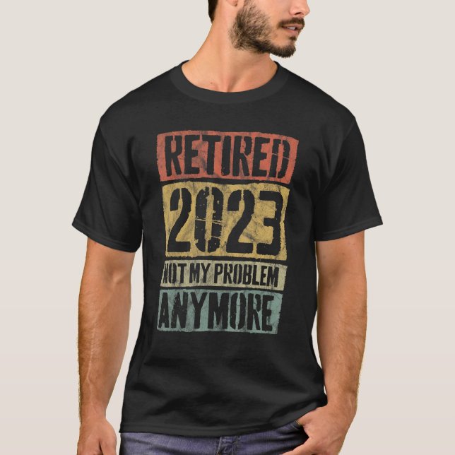 Retro-Ruhestand 2023 Nicht mein Problem Anymo T-Shirt (Vorderseite)