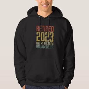 Retro Ruhestand Rentner 2023 Nicht Mein Problem Me Hoodie