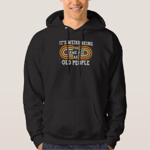 Retro Sarcastic ist es seltsam, das gleiche Alter Hoodie
